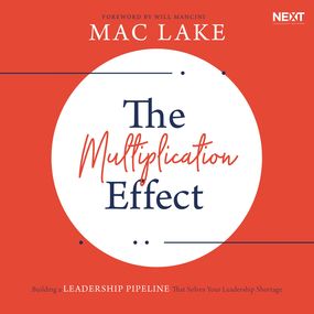 Multiplication Effect: Building a Leadership Pipeline that Solves Your Leadership Shortage
