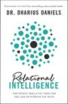 Relational Intelligence: The People Skills You Need for the Life of Purpose You Want