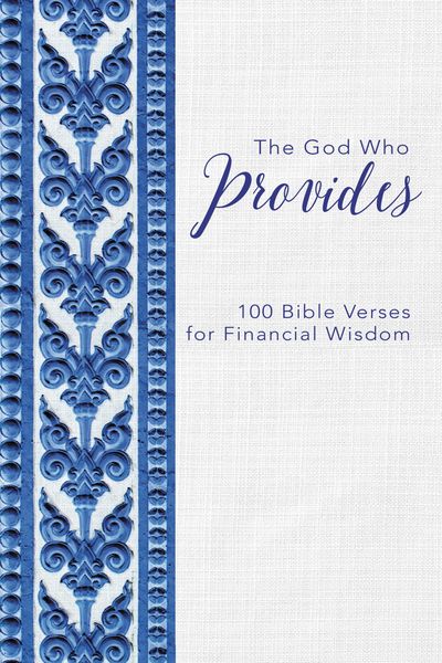 God Who Provides: 100 Bible Verses for Financial Wisdom