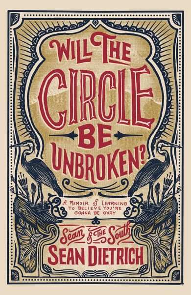 Will the Circle Be Unbroken?: A Memoir of Learning to Believe You’re Gonna Be Okay