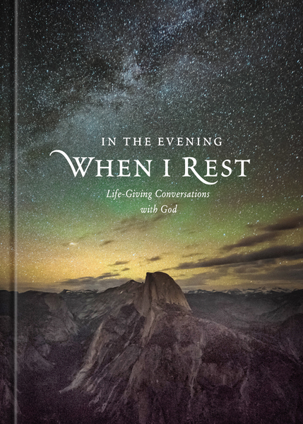 In the Evening When I Rest: Life-Giving Conversations with God