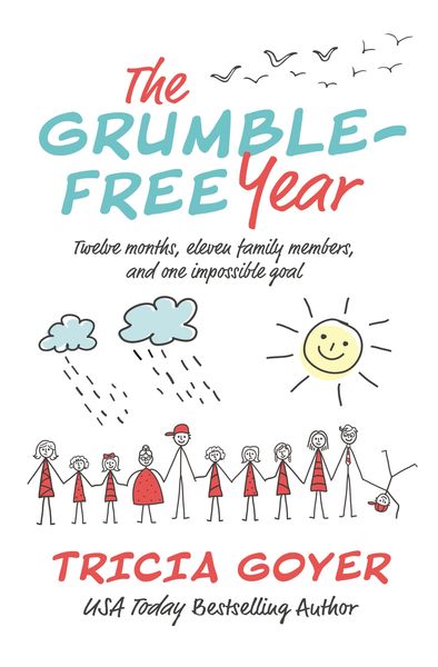 Grumble-Free Year: Twelve Months, Eleven Family Members, and One Impossible Goal