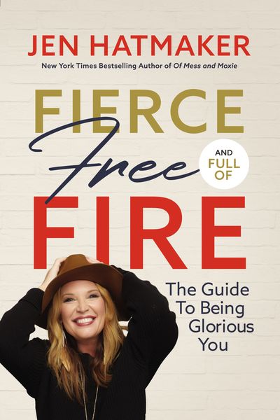 Fierce, Free, and Full of Fire: The Guide to Being Glorious You