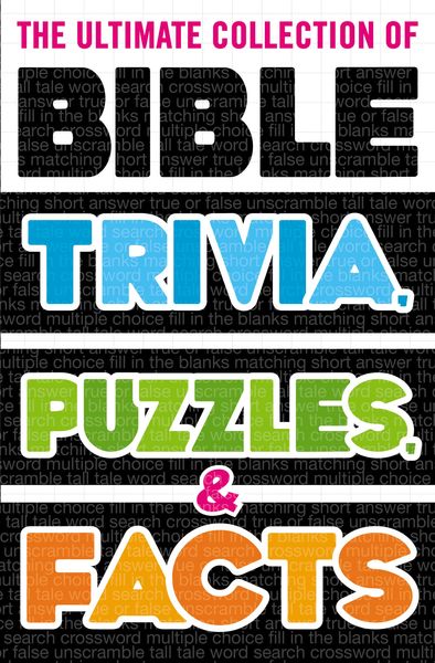 Ultimate Collection of Bible Trivia, Puzzles, and Facts