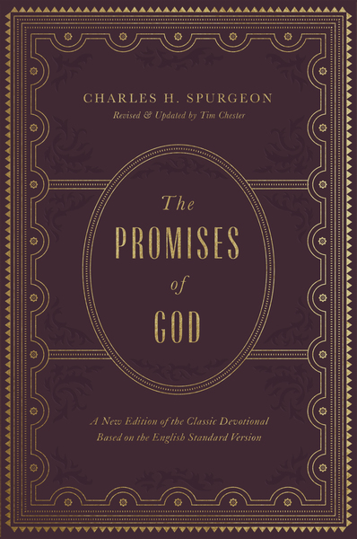 The Promises of God: A New Edition of the Classic Devotional Based on the English Standard Version