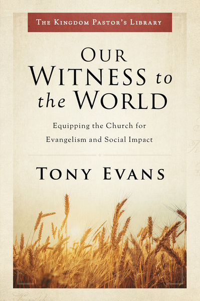 Our Witness to the World: Equipping the Church for Evangelism and Social Impact