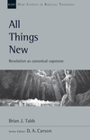 New Studies in Biblical Theology - All Things New: Revelation as Canonical Capstone (NSBT)