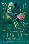 Pursuing an Earthy Spirituality: C. S. Lewis and Incarnational Faith
