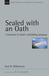 New Studies in Biblical Theology - Sealed with an Oath: Covenant in God's Unfolding Purpose (NSBT)