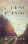 A Life of Listening: Discerning God's Voice and Discovering Our Own