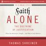 Faith Alone: Audio Lectures: A Complete Course on the Doctrine of Justification