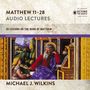 Matthew 11-28: Audio Lectures