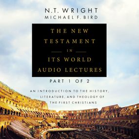 New Testament in Its World: Audio Lectures, Part 1 of 2