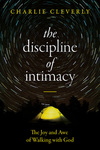 The Discipline of Intimacy: The Joy and Awe of Walking with God