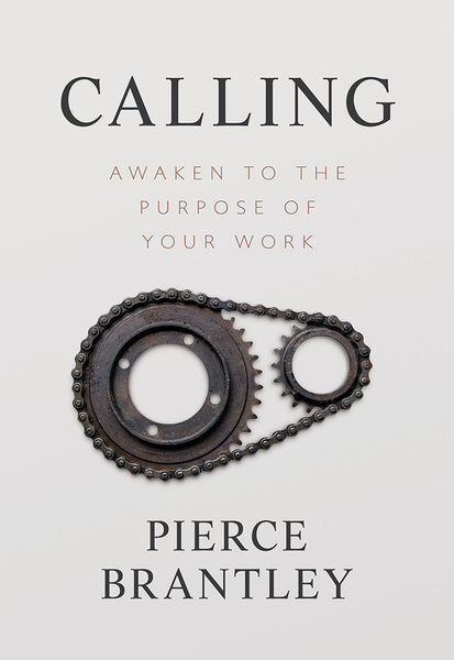 Calling: Awaken to the Purpose of Your Work