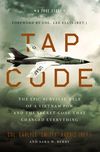 Tap Code: The Epic Survival Tale of a Vietnam POW and the Secret Code That Changed Everything