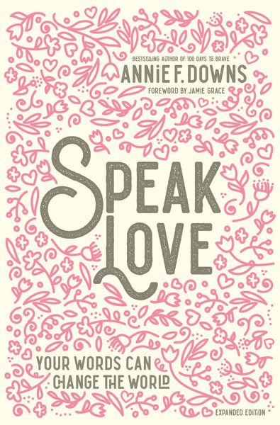 Speak Love: Your Words Can Change the World