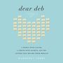 Dear Deb: A Woman with Cancer, a Friend with Secrets, and the Letters that Became Their Miracle