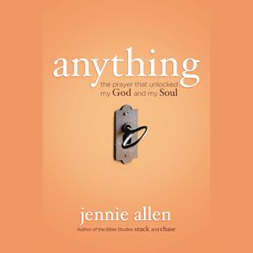 Anything: The Prayer that Unlocked My God and My Soul