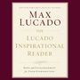 Lucado Inspirational Reader: Hope and Encouragement for Your Everyday Life