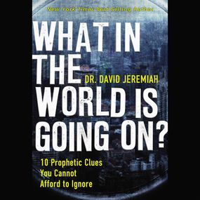 What in the World is Going On?: 10 Prophetic Clues You Cannot Afford to Ignore