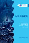 Mariner: A Theological Voyage with Samuel Taylor Coleridge