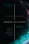 Mending the Divides: Creative Love in a Conflicted World
