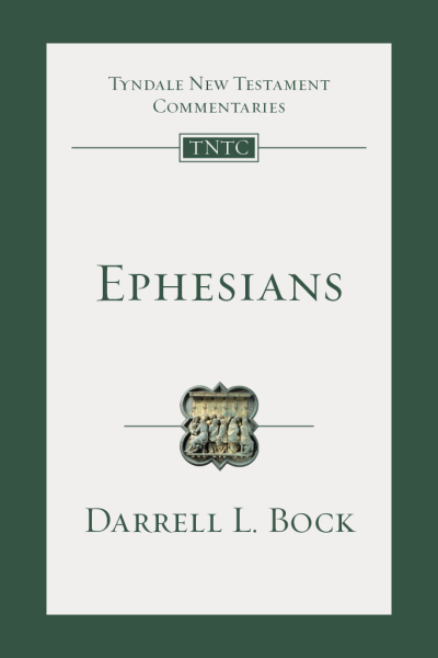 Tyndale New Testament Commentaries: Ephesians (Bock 2019) — TNTC