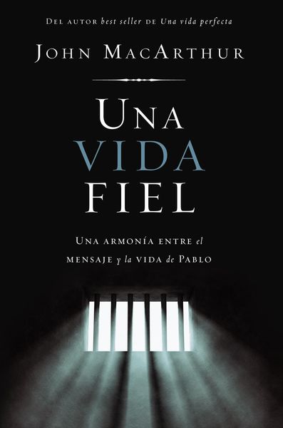 Una vida fiel: Una armonía de la vida y obra de Pablo