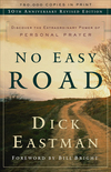 No Easy Road: Discover the Extraordinary Power of Personal Prayer