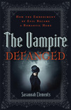 The Vampire Defanged: How the Embodiment of Evil Became a Romantic Hero