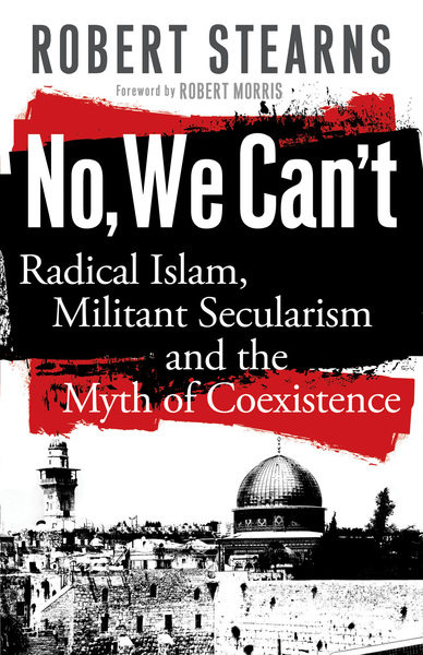 No, We Can't: Radical Islam, Militant Secularism and the Myth of Coexistence