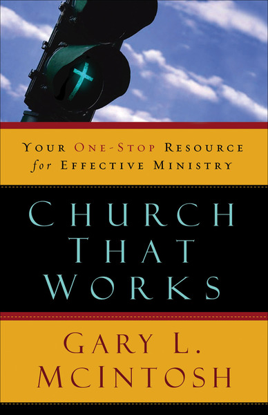 Church That Works: Your One-Stop Resource for Effective Ministry