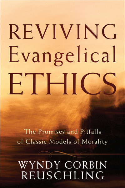 Reviving Evangelical Ethics: The Promises and Pitfalls of Classic Models of Morality