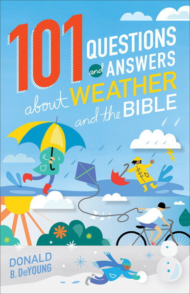 101 Questions and Answers about Weather and the Bible