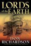 Lords of the Earth: An Incredible but True Story from the Stone-Age Hell of Papua's Jungle