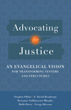 Advocating for Justice: An Evangelical Vision for Transforming Systems and Structures