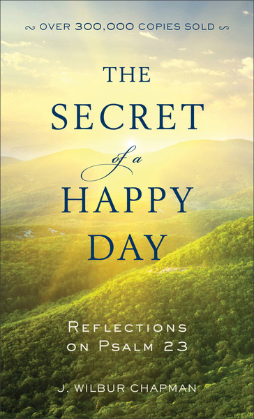 The Secret of a Happy Day: Reflections on Psalm 23
