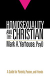 Homosexuality and the Christian: A Guide for Parents, Pastors, and Friends