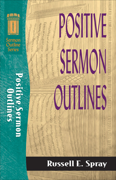 Positive Sermon Outlines (Sermon Outline Series)