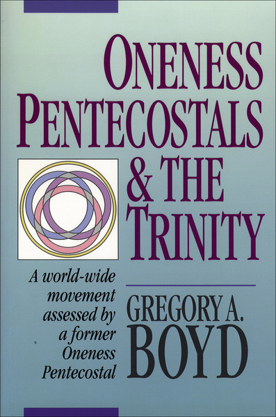 Oneness Pentecostals and the Trinity