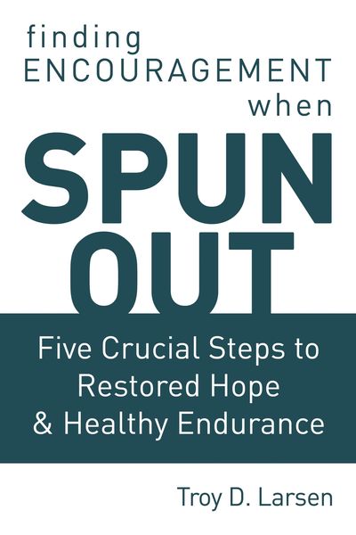 Spun Out: Five Crucial Steps to Restored Hope and Healthy Endurance