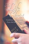 Life of Christ: Combined and Abridged From the Four Gospels
