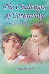 Challenges of Caregiving: Seeing, Serving, Solving