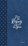 From the Rising of the Sun Morning & Evening Devotional: Devotions of Praise and Thanksgiving