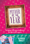 Mother of the Year: 365 Days of Encouragement for Devoted Moms