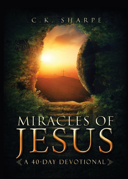 Miracles of Jesus: A 40-Day Devotional