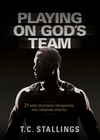 Playing on God's Team: 21-Week Devotional for Building True Christian Athletes