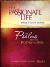 Psalms: Poetry on Fire Book Five 12-week Study Guide: The Passionate Life Bible Study Series
