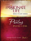 Psalms: Poetry on Fire Book Three 8-week Study Guide: The Passionate Life Bible Study Series
